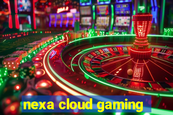 nexa cloud gaming